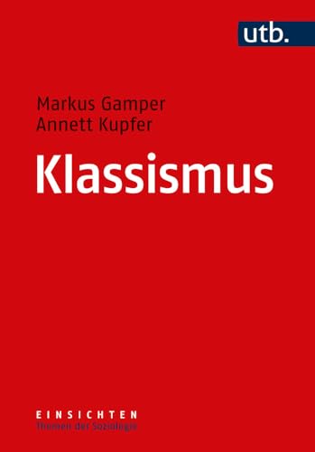 Klassismus (Einsichten. Themen der Soziologie) von UTB GmbH