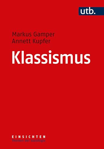Klassismus (Einsichten. Themen der Soziologie)