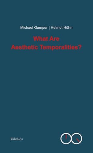 What Are “Aesthetic Temporalities?” (Ästhetische Eigenzeiten. Kleine Reihe)
