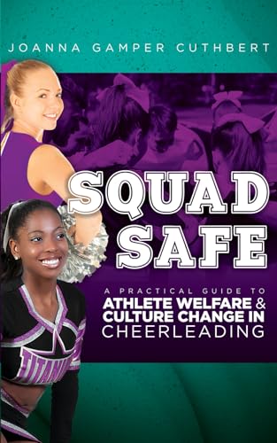 Squad Safe: A Practical Guide To Athlete Welfare And Culture Change In Cheerleading von FCM Publishing