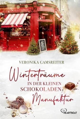 Winterträume in der kleinen Schokoladenmanufaktur (Die schönsten Liebesromane für den Winter, die Adventszeit und Weihnachten)