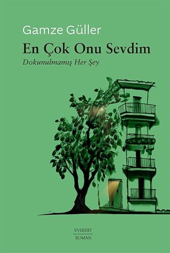 En Çok Onu Sevdim: Dokunulmamış Her Şey En Çok Onu Sevdim: Dokunulmamış Her Şey von Everest Yayınları