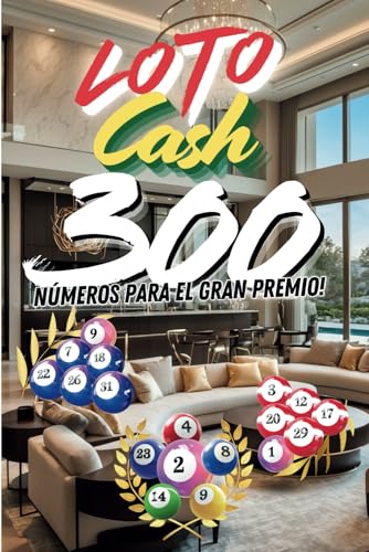 Loto Cash 300: ¡números para el gran premio! (Loto Cash: Números de Élite, Band 6) von Independently published