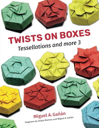 Twists on Boxes: Tessellations and mode 3 (Tessellations and more, Band 3) von Miguel A Ganan