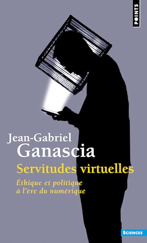 Servitudes virtuelles: Éthique et politique à lère du numérique von POINTS