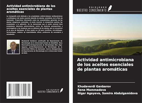 Actividad antimicrobiana de los aceites esenciales de plantas aromáticas von Ediciones Nuestro Conocimiento
