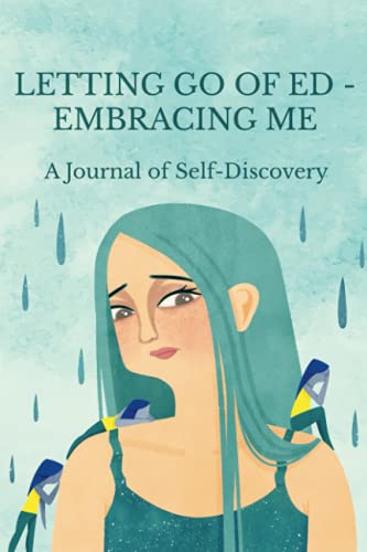 Letting Go of ED - Embracing Me: A Journal of Self-Discovery (Eating Disorder Recovery Books, Band 2) von LM Publishing