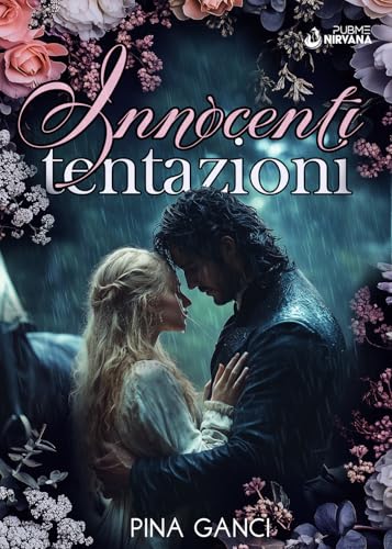 Innocenti Tentazioni: (Collana Nirvana - PubMe) (PubMe Romance)