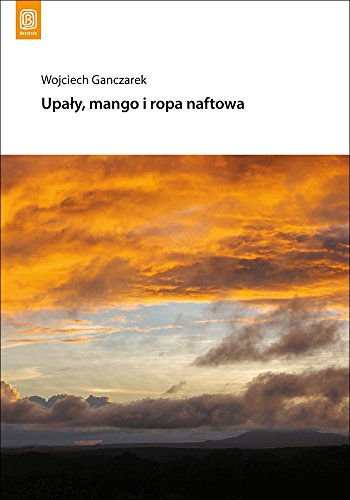 Upały, mango i ropa naftowa von Bezdroża