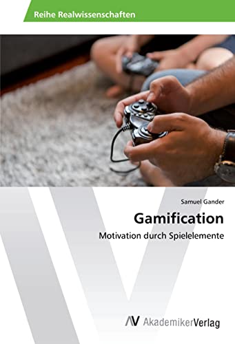 Gamification: Motivation durch Spielelemente Gamification: Motivation durch Spielelemente