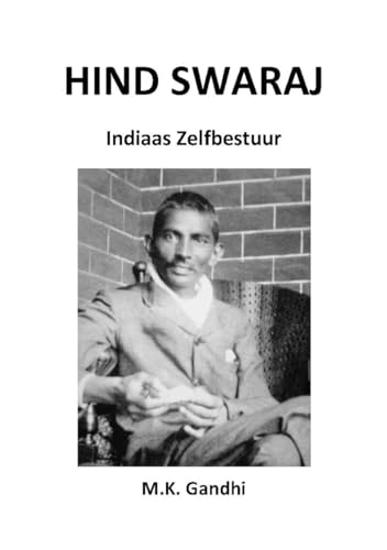 Hind Swaraj: Indiaas zelfbestuur von De Vrije Uitgevers
