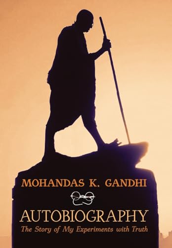 Mohandas K. Gandhi, Autobiography: The Story of My Experiments with Truth von Greenpoint Books, LLC