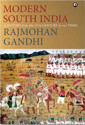 MODERN SOUTH INDIA-A History from the 17th Century to our Times