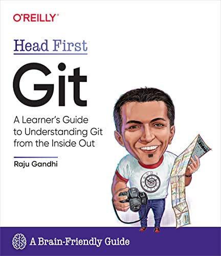 Head First Git: A Learner's Guide to Understanding Git from the Inside Out von O'Reilly Media