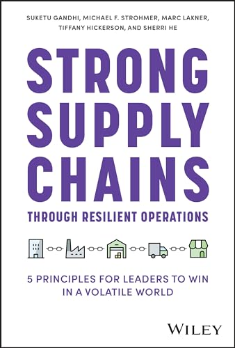 Strong Supply Chains Through Resilient Operations: Five Principles for Leaders to Win in a Volatile World von Wiley John + Sons