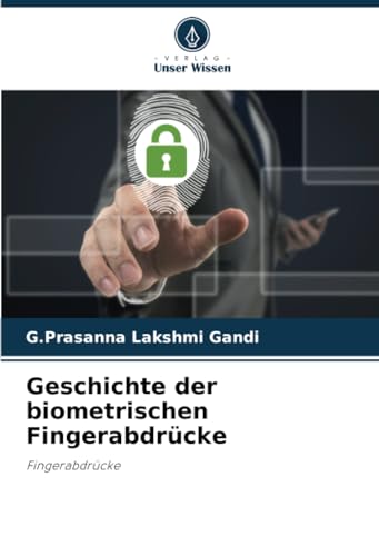 Geschichte der biometrischen Fingerabdrücke: Fingerabdrücke von Verlag Unser Wissen
