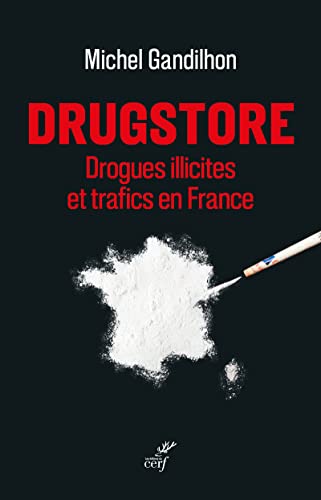 DRUGSTORE - DROGUES ILLICITES ET TRAFICS EN FRANCE von CERF