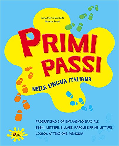 Primi passi. Nella lingua italiana. Per la Scuola elementare von Gaia