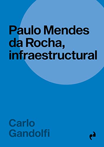 PAULO MENDES DA ROCHA INFRAESTRUCTURAL (INMERSIONES, Band 33) von EDICIONES ASIMETRICAS (UDL)