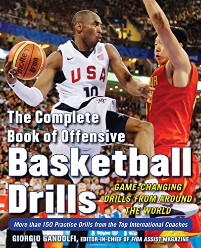 The Complete Book of Offensive Basketball Drills: Game-Changing Drills From Around The World von McGraw-Hill Education