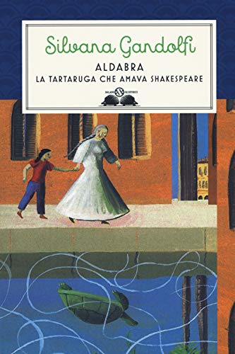 Aldabra. La tartaruga che amava Shakespeare (Gl' istrici, Band 224) von SALANI