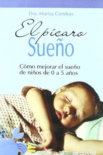 El pícaro sueño : cómo mejorar el sueño de niños de 0 a 5 años (EDUCACION Y FAMILIA) von Editorial Arguval