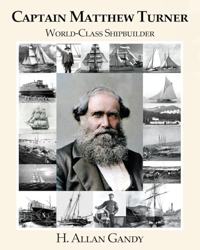 Captain Matthew Turner: World-Class Shipbuilder von Advanced Publishing LLC