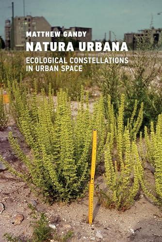 Natura Urbana: Ecological Constellations in Urban Space von The MIT Press