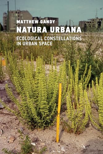 Natura Urbana: Ecological Constellations in Urban Space Natura Urbana: Ecological Constellations in Urban Space