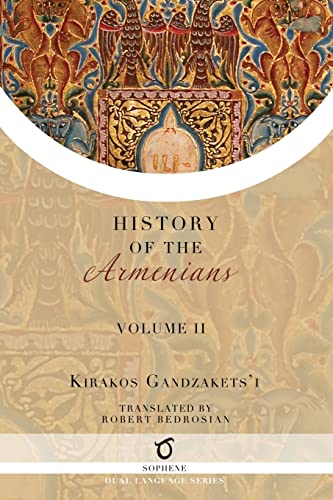 Kirakos Gandzakets'i's History of the Armenians: Volume II Kirakos Gandzakets'i's History of the Armenians: Volume II von Sophene