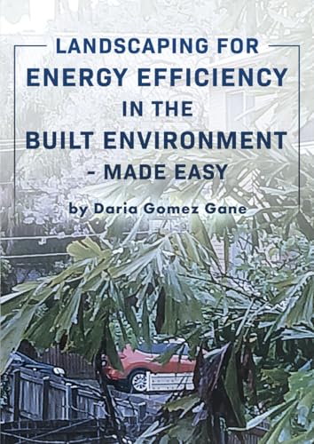 Landscaping for Energy Efficiency in the Built Environment - Made Easy von Independently published