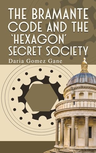 The Bramante Code and the 'Hexagon' Secret Society von Austin Macauley