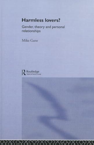 Harmless Lovers?: Gender, theory and personal relationships