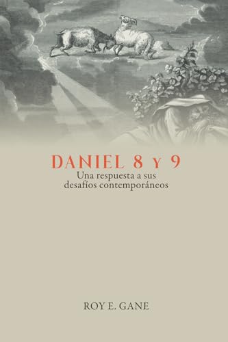 Daniel 8 y 9: Una respuesta a sus desafíos contemporáneos von Independently published
