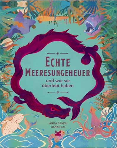 Echte Meeresungeheuer: ... und wie sie überlebt haben Echte Meeresungeheuer: ... und wie sie überlebt haben von Laurence King