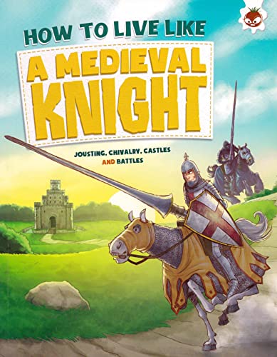 How To Live Like A Medieval Knight von Hungry Tomato