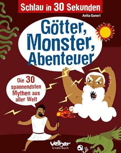 Schlau in 30 Sekunden. Götter, Monster, Abenteuer: Die 30 spannendsten Mythen aus aller Welt