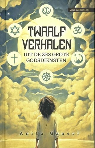 Twaalf verhalen: uit de zes grote godsdiensten (Lezen voor iedereen, 5) von Eenvoudig Communiceren B.V.