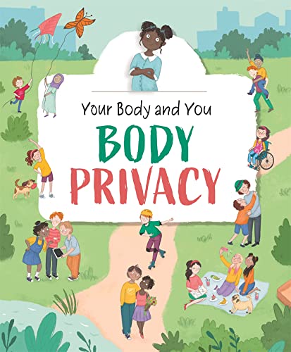 Your Body and You: Body Privacy Your Body and You: Body Privacy