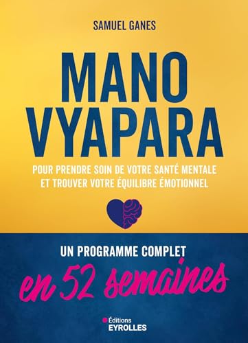 Manovyapara: Un programme complet en 52 semaines pour prendre soin de votre santé mentale et trouver votre équilibre émotionnel