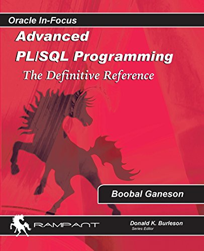 Advanced PLSQL Programming: The Definitive Reference (Oracle In Focus, Band 53)