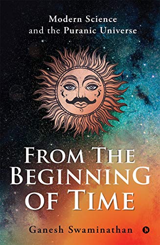 From the Beginning of Time: Modern Science and the Puranic Universe von Notion Press