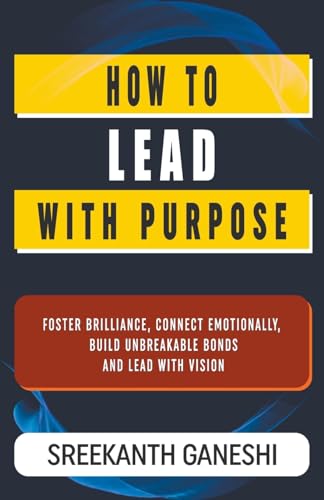 How to Lead with Purpose (Learning How to Lead, Band 2) von Sreekanth Ganeshi