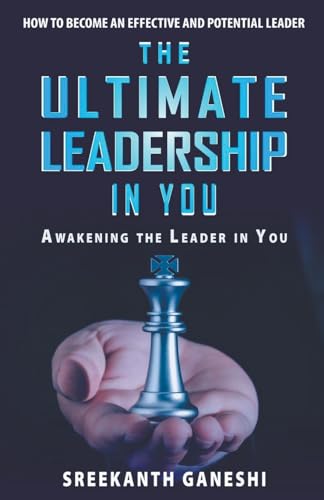 The Ultimate Leadership in You (Leadership Master, Band 1) von Sreekanth Ganeshi