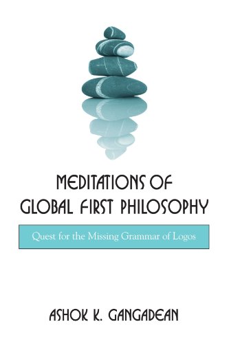 Meditations of Global First Philosophy: Quest for the Missing Grammar of Logos (Suny Series in Western Esoteric Traditions) von State University of New York Press