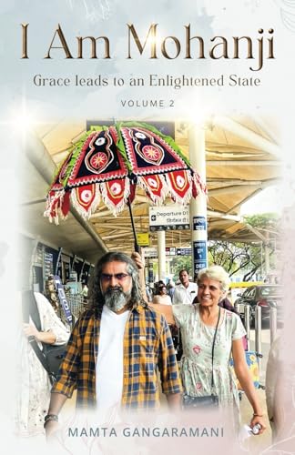 I am Mohanji Volume 2: Grace leads to an Enlightened State von Gurulight