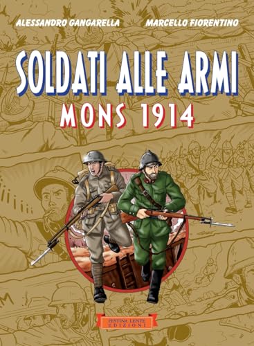 Soldati alle armi. Mons 1914 von Festina Lente Edizioni