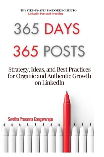 365 days 365 posts - A Beginner's Step-By-Step Guide to LinkedIn Personal Branding