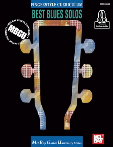 MBGU Fingerstyle Curriculum: Best Blues Solos MBGU Fingerstyle Curriculum: Best Blues Solos von Mel Bay Publications, Inc.