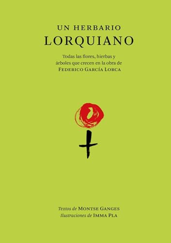 Un herbario lorquiano: Todas las flores, hierbas y árboles que crecen en la obra de Federico García Lorca. (Literatura) von Folioscopio